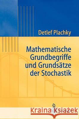 Mathematische Grundbegriffe Und Grundsätze Der Stochastik Plachky, Detlef 9783540420293 Springer