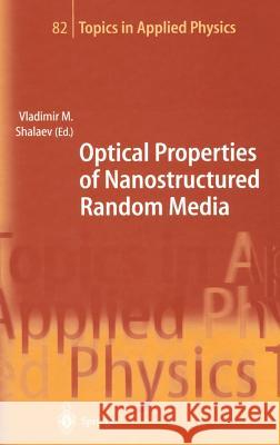 Optical Properties of Nanostructured Random Media V. M. Shalaev Vladimir M. Shalaev 9783540420316