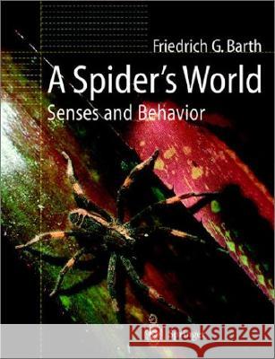 A Spider's World: Senses and Behavior Biedermann-Thorson, M. a. 9783540420460 Springer