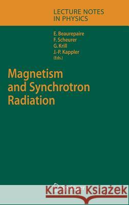 Magnetism and Synchrotron Radiation E. Beaurepaire F. Scheurer E. Beaurepaire 9783540420477 Springer