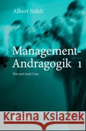 Management-Andragogik 1: Harvard Anti Case Graf Lambsdorff, O. 9783540420590 Springer