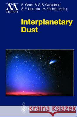 Interplanetary Dust Eberhard Grün, Bo A.S. Gustafson, Stan. Dermott, Hugo Fechtig 9783540420675 Springer-Verlag Berlin and Heidelberg GmbH & 