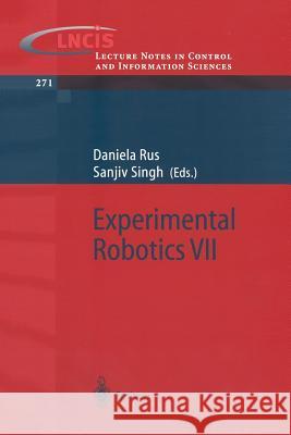 Experimental Robotics VII D. Rus S. Singh Daniela Rus 9783540421047 Springer