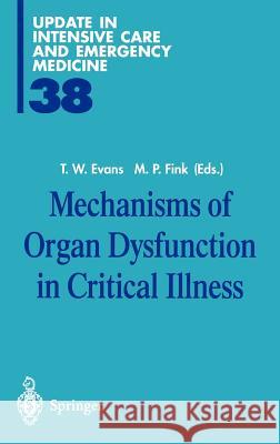 Mechanisms of Organ Dysfunction in Critical Illness Timothy W. Evans Mitchell P. Fink T. W. Evans 9783540421931 Springer