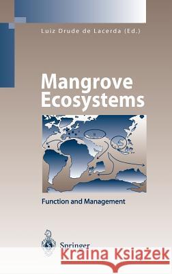 Mangrove Ecosystems: Function and Management Lacerda, Luiz Drude de 9783540422082