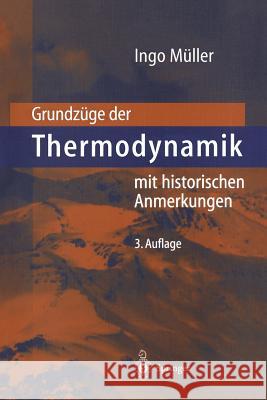 Grundzüge Der Thermodynamik: Mit Historischen Anmerkungen Müller, Ingo 9783540422105 Springer, Berlin