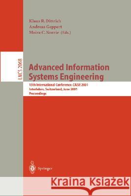 Advanced Information Systems Engineering: 13th International Conference, Caise 2001, Interlaken, Switzerland, June 4-8, 2001. Proceedings Dittrich, Klaus R. 9783540422150