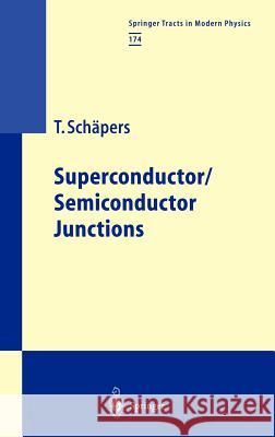 Superconductor/Semiconductor Junctions Thomas Schapers Thomas Schdpers T. Schapers 9783540422204 Springer