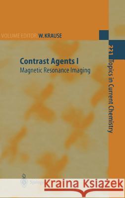 Contrast Agents I: Magnetic Resonance Imaging Werner Krause 9783540422471 Springer-Verlag Berlin and Heidelberg GmbH & 