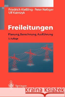 Freileitungen: Planung, Berechnung, Ausführung Kießling, F. 9783540422556 Springer