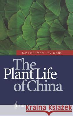 The Plant Life of China: Diversity and Distribution Chapman, Geoffrey P. 9783540422570 Springer