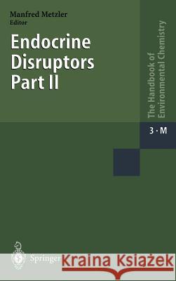 Endocrine Disruptors: Part II Metzler, M. 9783540422808 Springer Berlin Heidelberg