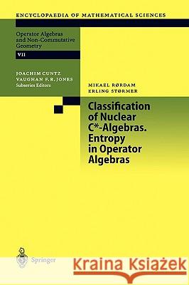 Classification of Nuclear C*-Algebras. Entropy in Operator Algebras M. Rordam E. Stormer 9783540423058 SPRINGER-VERLAG BERLIN AND HEIDELBERG GMBH & 