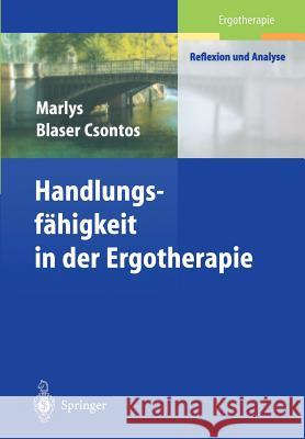 Handlungs-Fähigkeit in Der Ergotherapie Blaser Csontos, Marlys 9783540423201 Springer