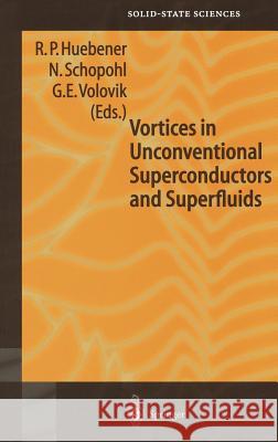 Vortices in Unconventional Superconductors and Superfluids N. Schopohl R. P. Huebener 9783540423362 Springer