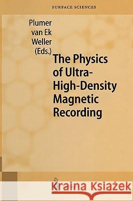 The Physics of Ultra-High-Density Magnetic Recording M. Plumer J. Va D. Weller 9783540423706 Springer