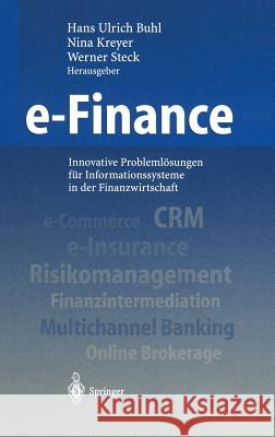 E-Finance: Innovative Problemlösungen Für Informationssysteme in Der Finanzwirtschaft Buhl, H. U. 9783540423850 Springer