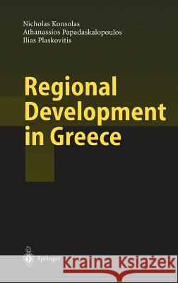 Regional Development in Greece Nicholas Konsolas N. Konsolas A. Papadaskalopoulos 9783540423959 Springer