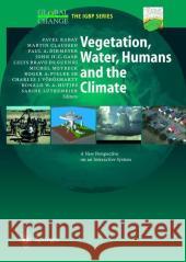 Vegetation, Water, Humans and the Climate: A New Perspective on an Interactive System Kabat, P. 9783540424000 Springer