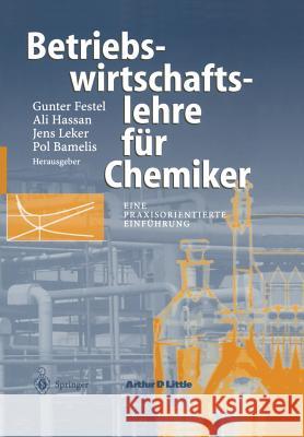 Betriebswirtschaftslehre Für Chemiker: Eine Praxisorientierte Einführung Festel, Gunter 9783540424109 Springer, Berlin