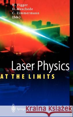 Laser Physics at the Limits Hartmut Figger Dieter Meschede Claus Zimmermann 9783540424185