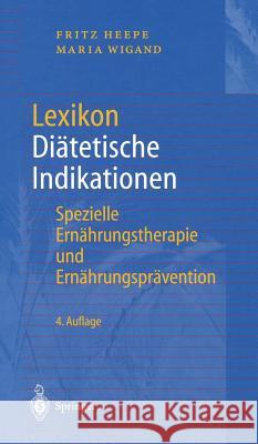 Lexikon Diätetische Indikationen: Spezielle Ernährungstherapie Und Ernährungsprävention Heepe, Fritz 9783540424413 Springer, Berlin