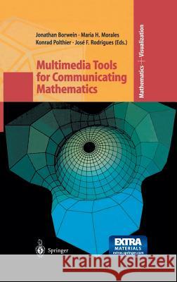 Multimedia Tools for Communicating Mathematics J. Borwein Morales H. Valladares K. Pothier 9783540424505 Springer