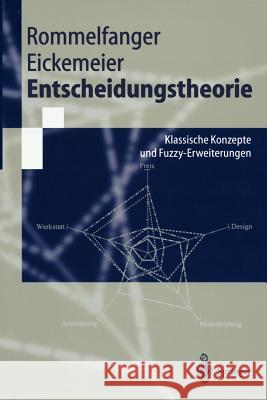 Entscheidungstheorie: Klassische Konzepte Und Fuzzy-Erweiterungen Rommelfanger, Heinrich J. 9783540424659 Springer