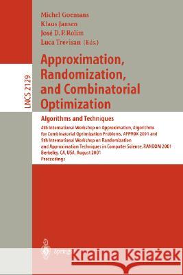 Approximation, Randomization and Combinatorial Optimization: Algorithms and Techniques: 4th International Workshop on Approximation Algorithms for Com Goemans, Michel 9783540424703