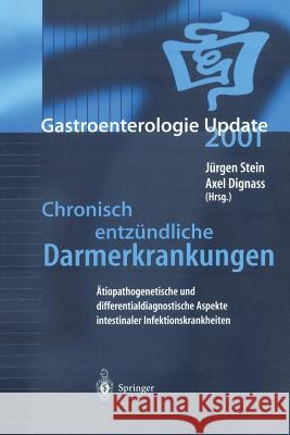 Chronisch Entzündliche Darmerkrankungen: Ätiopathogenetische Und Differentialdiagnostische Aspekte Intestinaler Infektionskrankheiten Stein, Jürgen 9783540425090 Springer