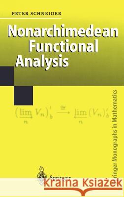 Nonarchimedean Functional Analysis Peter Schneider 9783540425335 Springer-Verlag Berlin and Heidelberg GmbH & 