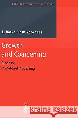 Growth and Coarsening: Ostwald Ripening in Material Processing Ratke, Lorenz 9783540425632 SPRINGER-VERLAG BERLIN AND HEIDELBERG GMBH & 