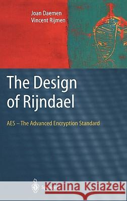 The Design of Rijndael: AES - The Advanced Encryption Standard Daemen, Joan 9783540425809 Springer