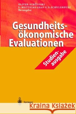 Gesundheitsökonomische Evaluationen: Studienausgabe Schöffski, Oliver 9783540425847 Springer