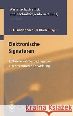 Elektronische Signaturen: Kulturelle Rahmenbedingungen Einer Technischen Entwicklung Kamp, G. 9783540426592