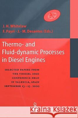 Thermo-And Fluid-Dynamic Processes in Diesel Engines: Selected Papers from the Thiesel 2000 Conference Held in Valencia, Spain, September 13-15, 2000 Whitelaw, James H. W. 9783540426653 Springer