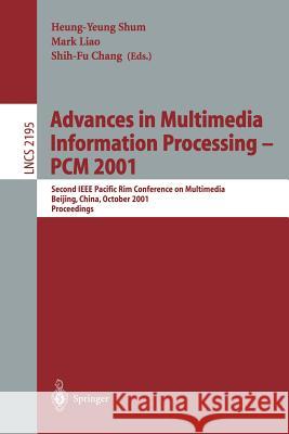 Advances in Multimedia Information Processing -- Pcm 2001: Second IEEE Pacific Rim Conference on Multimedia Beijing, China, October 24-26, 2001 Procee Shum, Heung-Yeung 9783540426806
