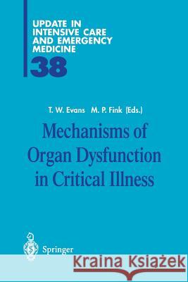 Mechanisms of Organ Dysfunction in Critical Illness Timothy W. Evans Mitchell P. Fink T. W. Evans 9783540426929 Springer
