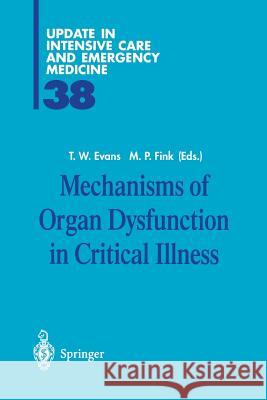 Mechanisms of Organ Dysfunction in Critical Illness Timothy W. Evans Mitchell P. Fink T. W. Evans 9783540426929