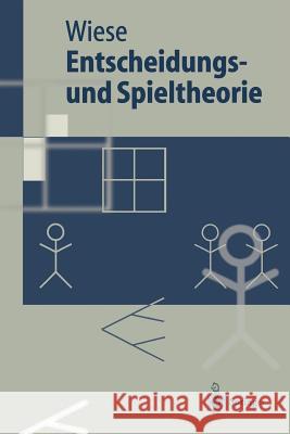 Entscheidungs- Und Spieltheorie Wiese, Harald   9783540427476 Springer, Berlin