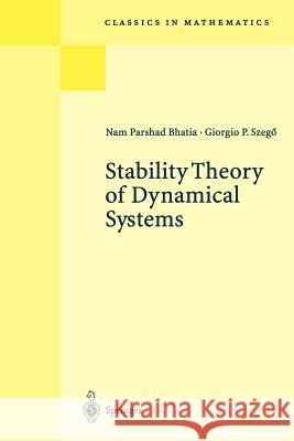 Stability Theory of Dynamical Systems N.P. Bhatia, G.P. Szegö 9783540427483 Springer-Verlag Berlin and Heidelberg GmbH & 