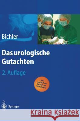 Das Urologische Gutachten Bichler, Karl-Horst 9783540427575