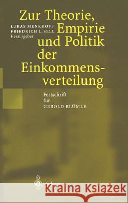 Zur Theorie, Empirie Und Politik Der Einkommensverteilung: Festschrift Für Gerold Blümle Menkhoff, Lukas 9783540427841