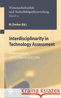 Interdisciplinarity in Technology Assessment: Implementation and Its Chances and Limits Wütscher, F. 9783540427926 Springer