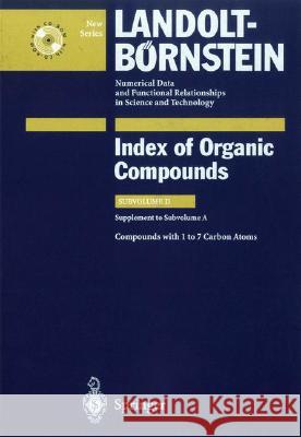 Compounds with 1 to 7 Carbon Atom (Supplement to Subvolume A) C. Bauhofer V. VILL P. Weigner 9783540428268