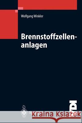 Brennstoffzellenanlagen Wolfgang Winkler 9783540428329