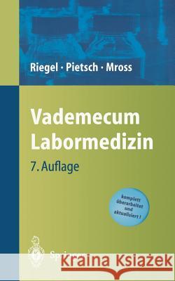 Vademecum Labormedizin Michael Pietsch Helge Riegel Klaus Mross 9783540428459 Springer