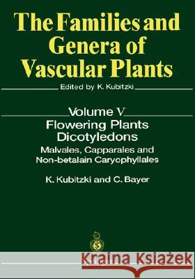 Flowering Plants - Dicotyledons: Malvales, Capparales and Non-Betalain Caryophyllales Kubitzki, Klaus 9783540428732