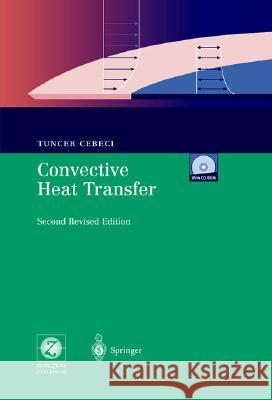 Convective Heat Transfer Tuncer Cebeci 9783540428817