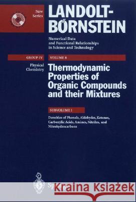 Densities of Phenols, Aldehydes, Ketones, Carboxylic Acids, Amines, Nitriles, and Nitrohydrocarbons K. N. Marsh M. Frenkel X. Hong 9783540428831 Springer